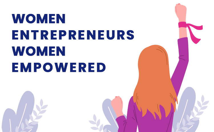 WOMEN ENTREPRENEUR. WOMEN EMPOWERED