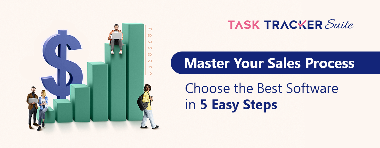 5 Steps to Choose the Best Sales Management Software