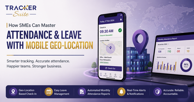 How SMEs Can Master Attendance & Leave with Mobile Geo-Location
